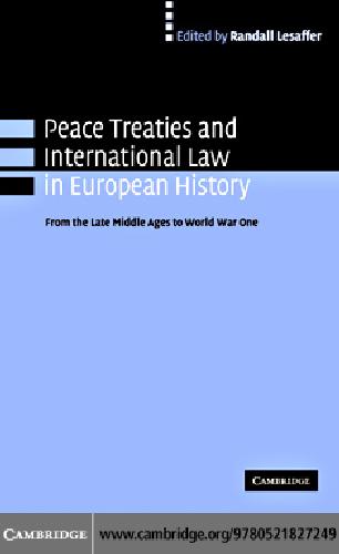 Peace Treaties and International Law in European History. From the Late Middle Ages to World War One