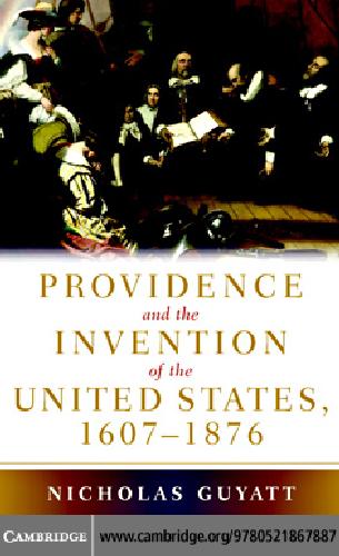 Providence and the Invention of the United States, 1607-1876