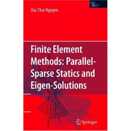 Finite Element Methods:: Parallel-Sparse Statics and Eigen-Solutions