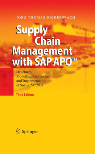 Supply Chain Management with SAP APO¿: Structures, Modelling Approaches and Implementation of SAP SCM¿ 2008