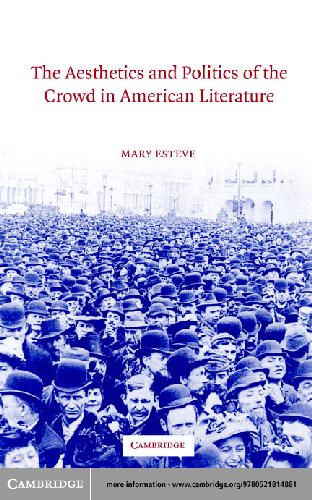 The Aesthetics and Politics of the Crowd in American Literature