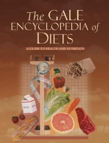 The Gale encyclopedia of diets: a guide to health and nutrition