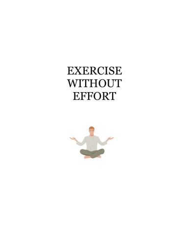 Exercise without effort