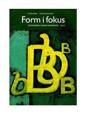 Form i fokus. Övningar i svensk grammatik, del B