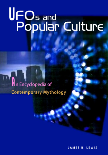 UFOs And Popular Culture: An Encyclopedia Of Contemporary Myth