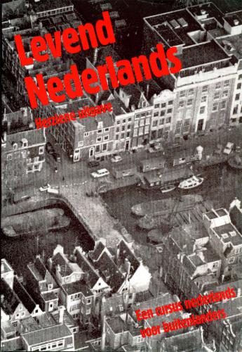 Levend Nederlands: Een cursus Nederlands voor Buitenlanders