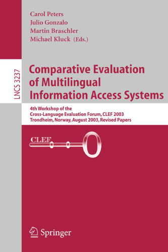 Comparative Evaluation of Multilingual Information Access Systems: 4th Workshop of the Cross-Language Evaluation Forum, CLEF 2003, Trondheim, Norway, August 21-22, 2003, Revised Selected Papers