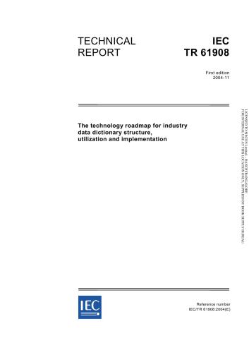 IEC TR 61908-2004. The technology roadmap for industry data dictionary structure, utilization and implementation. Технологическая карта построения, внедрения и использования словаря технической базы данных