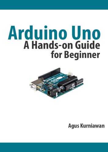Arduino Uno: A Hands-On Guide for Beginner (+source code)