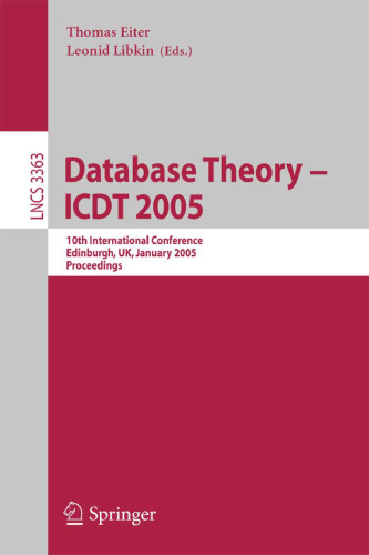 Database Theory - ICDT 2005: 10th International Conference, Edinburgh, UK, January 5-7, 2005. Proceedings