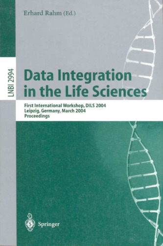 Data Integration in the Life Sciences: First International Workshop, DILS 2004, Leipzig, Germany, March 25-26, 2004. Proceedings