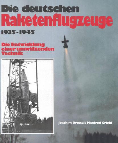 Die deutschen Raketenflugzeuge 1935-1945