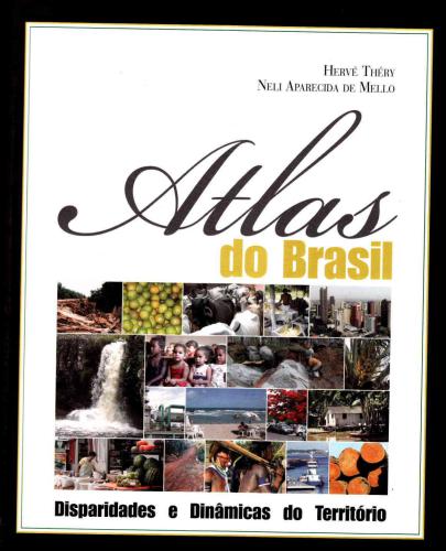 Atlas do Brasil - Disparidades e Dinâmicas do Território