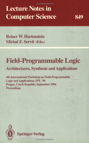 Field-Programmable Logic Architectures, Synthesis and Applications: 4th International Workshop on Field-Programmable Logic and Applications, FPL'94 Prague, Czech Republic, September 7–9, 1994 Proceedings