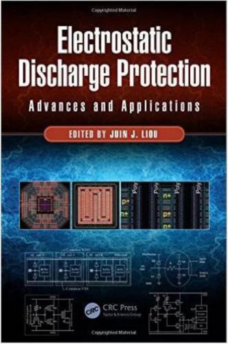 Electrostatic Discharge Protection: Advances and Applications