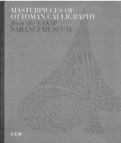 Masterpieces of Ottoman Calligraphy from the Sakip Sabanci Museum