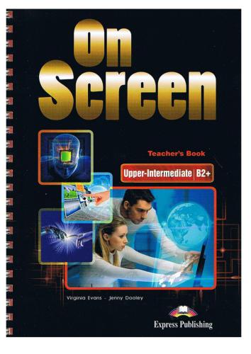On Screen Upper-Intermediate B2+, Teacher's Book
