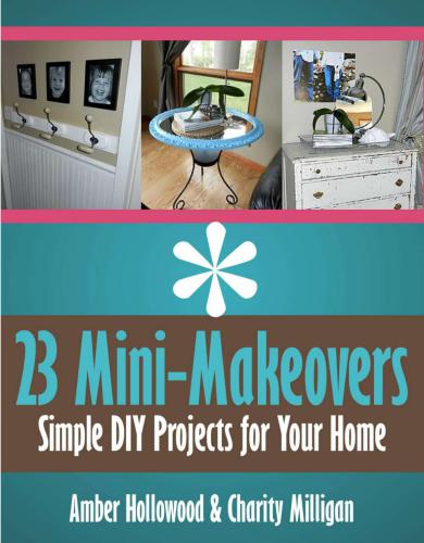 23 Mini-Makeovers: Simple DIY Projects for Your Home
