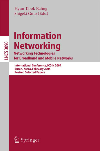 Information Networking. Networking Technologies for Broadband and Mobile Networks: International Conference ICOIN 2004, Busan, Korea, February 18-20, 2004. Revised Selected Papers