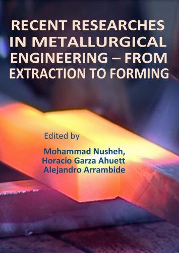 Recent Researches in Metallurgical Engineering: From Extraction to Forming, 2-nd Edition