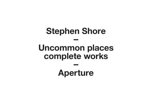 Uncommon Places: The Complete Works