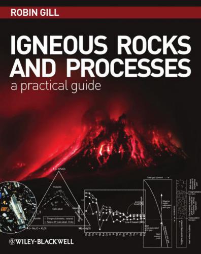 Igneous Rocks and Processes: A Practical Guide