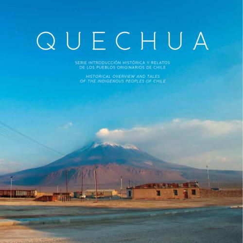 Quechua. Serie introducción histórica y relatos de los pueblos originarios de Chile