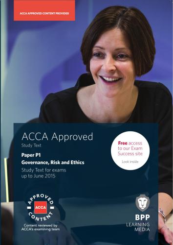 ACCA. Paper P1: Governance, Risk and Ethics. Study Text
