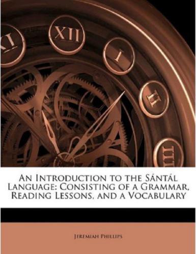 An Introduction to the Santal Language consisting of a Grammar, Reading Lessons, and a Vocabulary