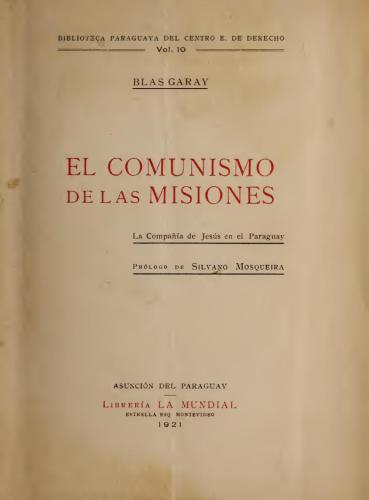 El comunismo de las misiones. La Compañía de Jesús en el Paraguay