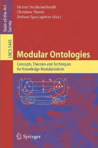 Modular Ontologies: Concepts, Theories and Techniques for Knowledge Modularization