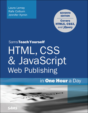 Sams Teach Yourself HTML, CSS & JavaScript Web Publishing in One Hour a Day