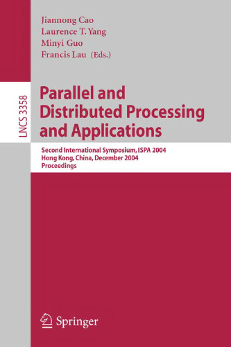 Parallel and Distributed Processing and Applications: Second International Symposium, ISPA 2004, Hong Kong, China, December 13-15, 2004. Proceedings