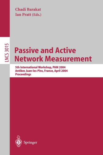 Passive and Active Network Measurement: 5th International Workshop, PAM 2004, Antibes Juan-les-Pins, France, April 19-20, 2004. Proceedings