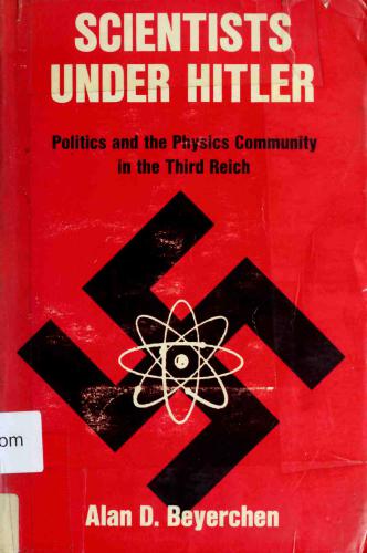 Scientists Under Hitler: Politics and the Physics Community in the Third Reich