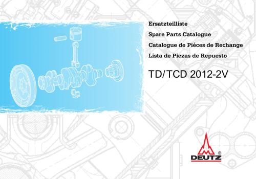 TD/TCD 2012-2V. Ersatzteilliste. Spare Parts Catalogue. Catalogue de Pièces de Rechange. Lista de Piezas de Repuesto