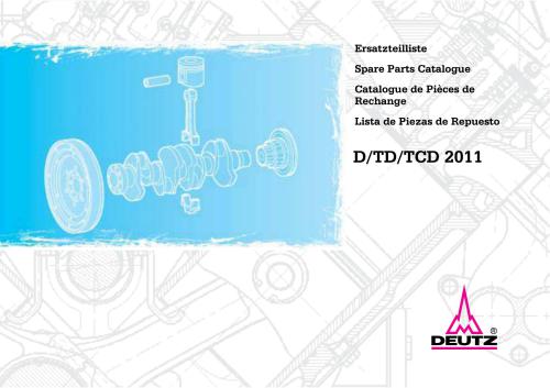 D/TD/TCD 2011. Ersatzteilliste. Spare Parts Catalogue. Catalogue de Pièces de Rechange. Lista de Piezas de Repuesto