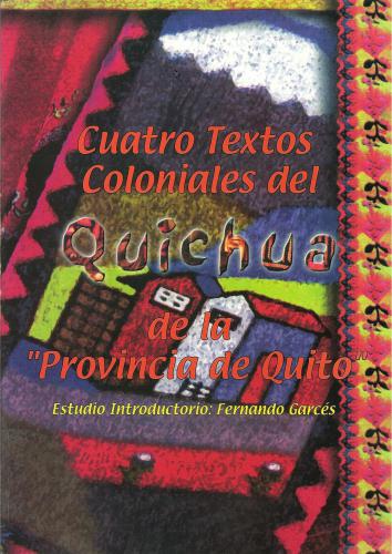 Cuatro textos coloniales del quichua de la Provincia de Quito