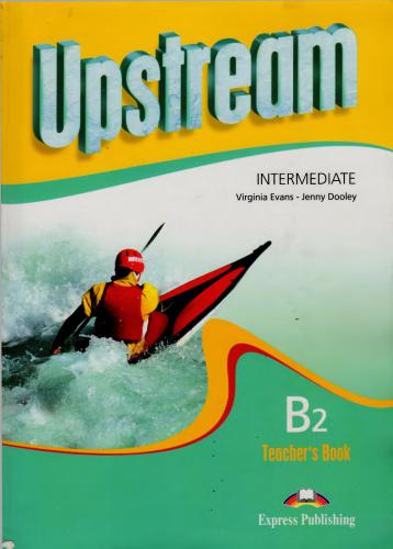 Upstream Intermediate B2 Teacher's book