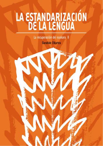 La estandarización de la lengua: La recuperación del euskara II