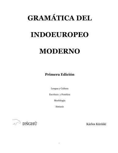 Grámatica del indoeuropeo moderno: Lengua y Cultura, Escritura y Fonética, Morfología, Sintaxis