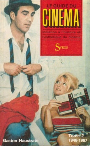 Le guide du cinéma: Initiation à l'histoire et l'esthétique du cinéma: Tome 2: 1946-1967