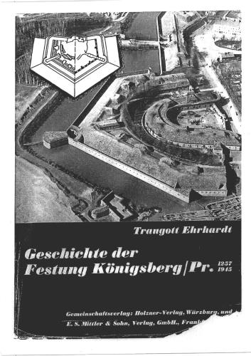 Die Geschichte der Festung Koenigsberg/Pr. 1257-1945