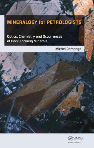 Mineralogy for Petrologists: Optics, Chemistry and Occurrences of Rock-Forming Minerals