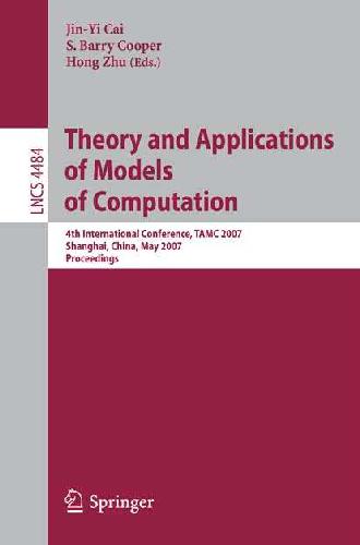 Theory and Applications of Models of Computation: 4th International Conference, TAMC 2007, Shanghai, China, May 22-25, 2007. Proceedings