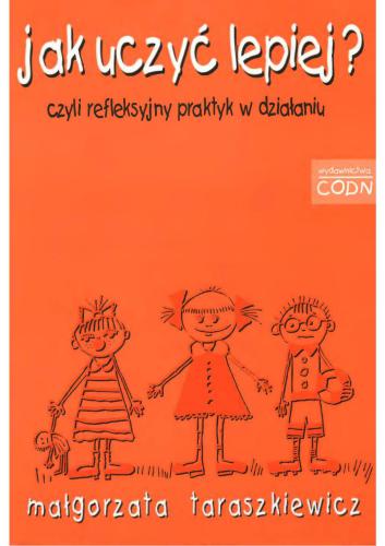 Jak uczyć lepiej-czyli refleksyjny praktyk w działaniu