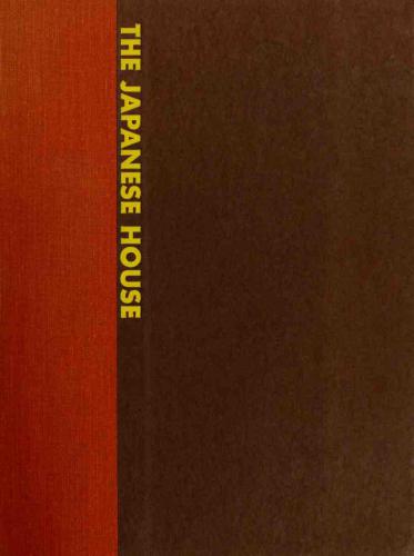 The Japanese House: Its Interior and Exterior