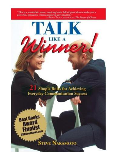 Talk Like a Winner! 21 Simple Rules For Achieving Everyday Communication Success