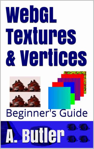 WebGL Textures & Vertices. Beginner's Guide