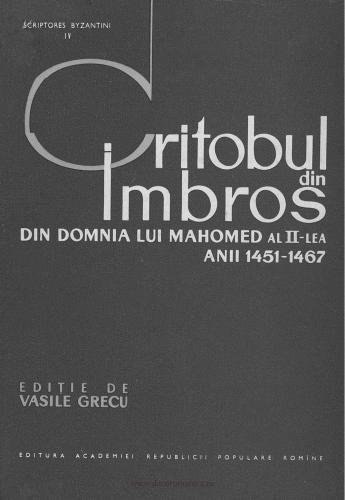 Critobul din Imbros Din domnia lui Mahomed al II- lea. anii 1451-1467. Grecu, Vasile